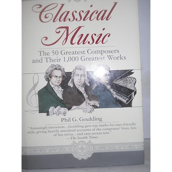 The A to Z of Classical Music - The Great Composers and Their